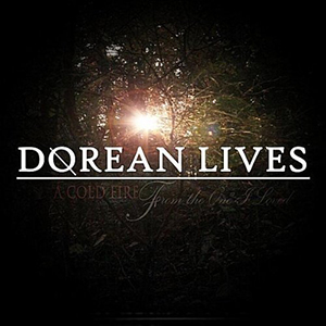 Dorean Lives A Cold Fire From The One I Loved