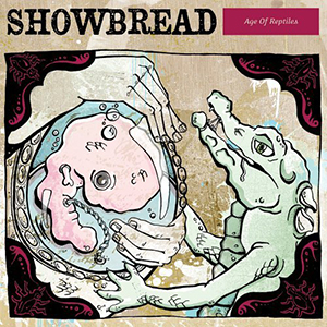 Showbread Age of Reptiles