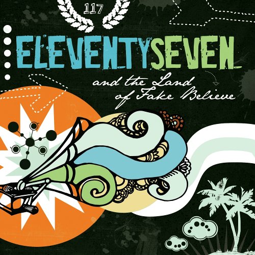 eleventyseven And The Land Of Fake Believe