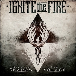 Ignite the Fire Between Shadow and Solace