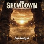 The Showdown by Big Dismal