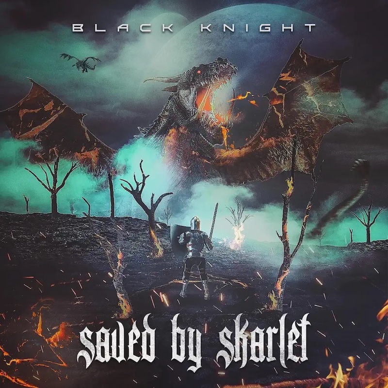 Saved By Skarlet Black Knight