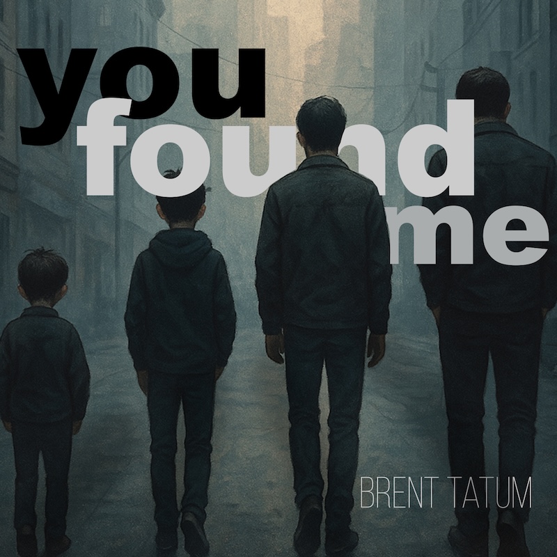 Brent Tatum You Found Me