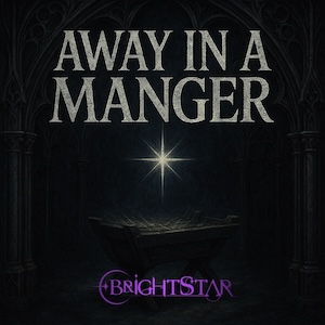 Brightstar Away In A Manger