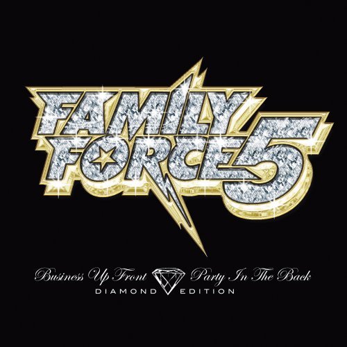 Family Force 5 Business Up Front and Party In The Back (Diamond Edition)