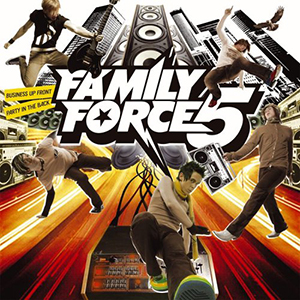 Family Force 5 Business Up Front and Party In The Back