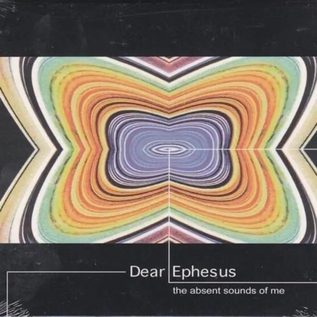 Dear Ephesus The Absent Sounds of Me