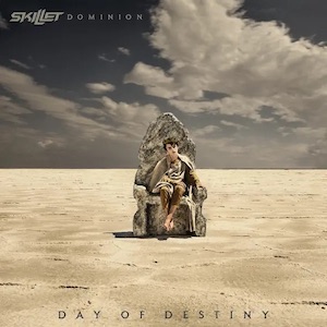 Skillet Dominion - Day of Destiny