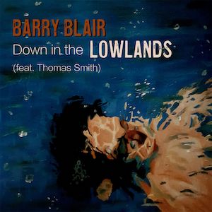 Barry Blair Down In The Lowlands