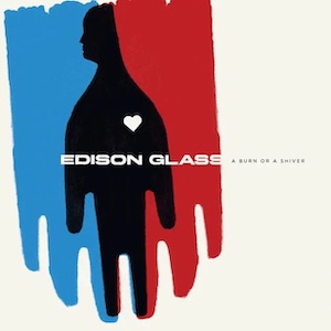 Edison Glass A Burn Or A Shiver