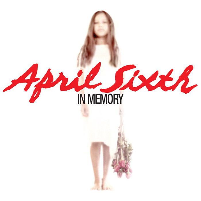 April Sixth In Memory