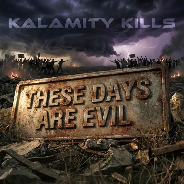 Kalamity Kills These Days Are Evil