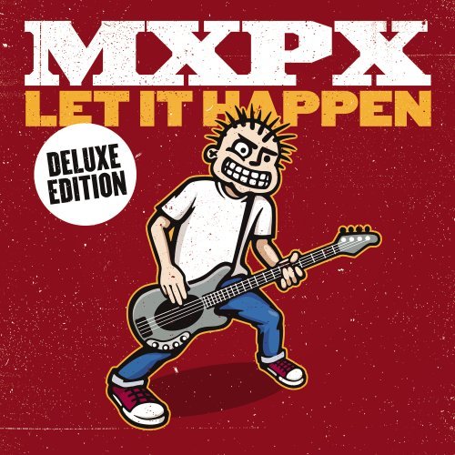 MxPx Let It Happen (Deluxe Edition)