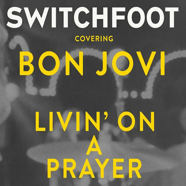 Switchfoot Livin' On A Prayer