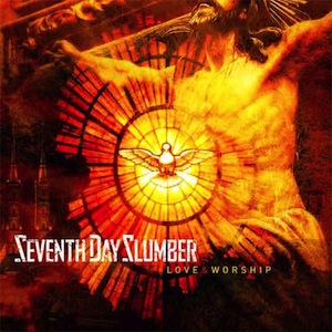 Seventh Day Slumber Love & Worship