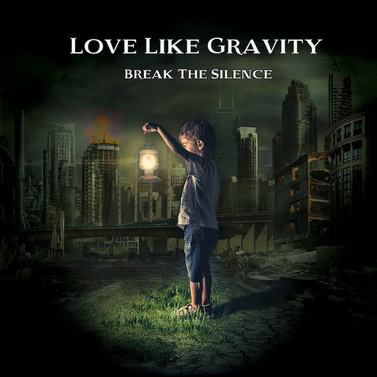 Love Like Gravity Break The Silence