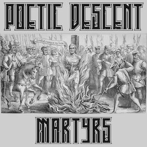 Poetic Descent Martyrs