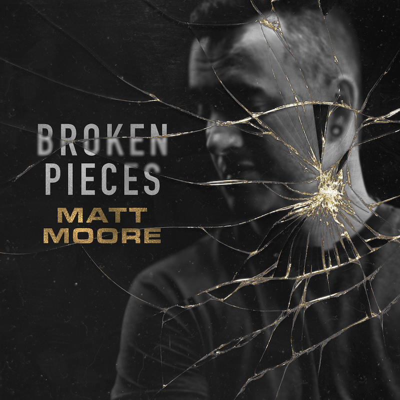 Matt Moore Broken Pieces