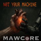 Not Your Machine by Mawcore