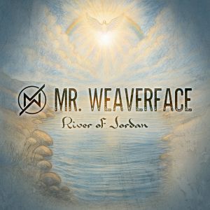 Mr. Weaverface River of Jordan