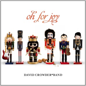 David Crowder Band Oh For Joy