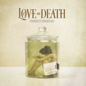 Love and Death Perfectly Preserved