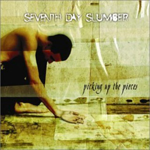 Seventh Day Slumber Picking Up The Pieces