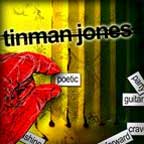 Tinman Jones Poetic