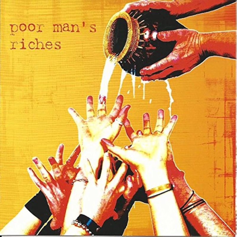 Poor Man's Riches Poor Man's Riches