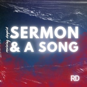 Sermon & A Song by Reviving Dayvid