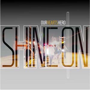 Our Hearts Hero Shine On