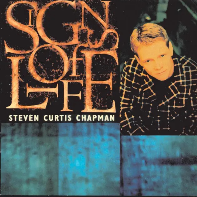 Steven Curtis Chapman Signs Of Life