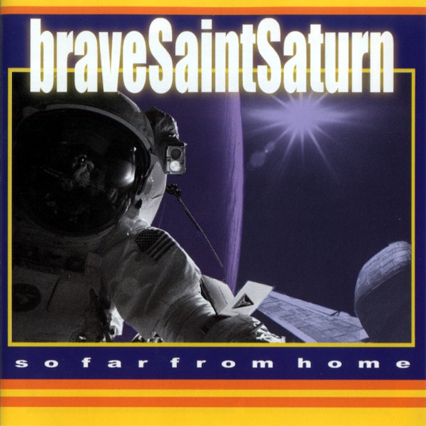 Brave Saint Saturn So Far From Home