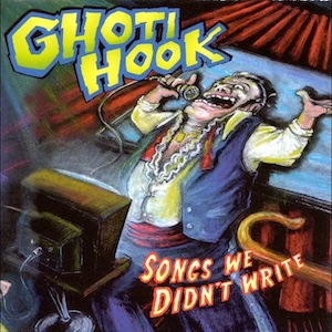 Ghoti Hook Songs We Didn't Write