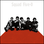 Squad Five-0 Squad Five-0