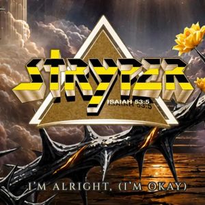 I'm Alright (I'm Okay) by Stryper