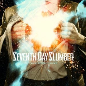 Seventh Day Slumber Take Everything