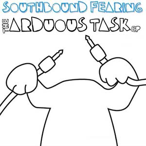 Southbound Fearing The Arduous Task EP