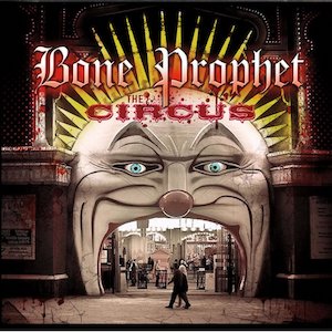 Bone Prophet The Circus