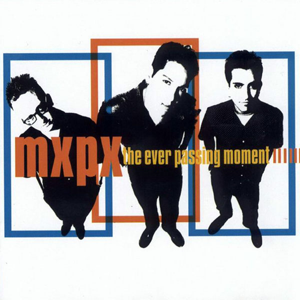 MxPx The Ever Passing Moment