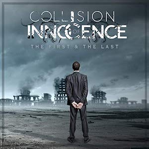 Collision of Innocence The First & The Last