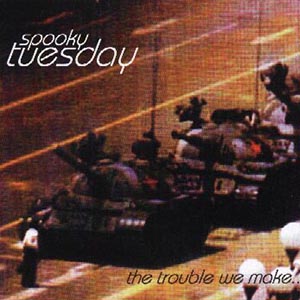 Spooky Tuesday The Trouble We Make