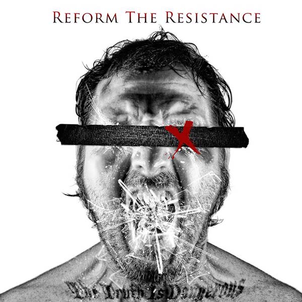 Reform The Resistance The Truth Is Dangerous