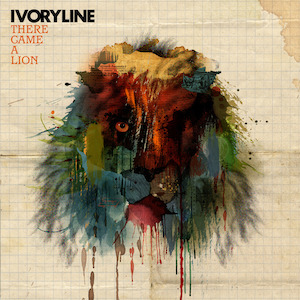 Ivoryline There Came A Lion