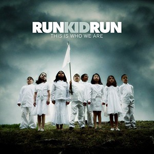 Run Kid Run This Is Who We Are