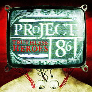 Project 86 Truthless Heroes