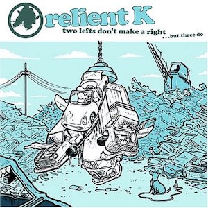 Relient K Two Lefts Don't Make A Right But Three Do