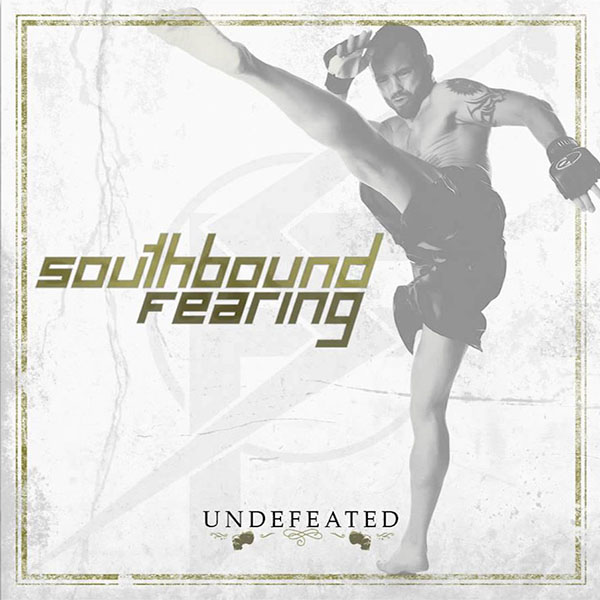 Southbound Fearing Undefeated