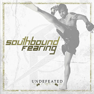 Southbound Fearing Undefeated