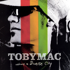 Toby Mac Welcome To Diverse City